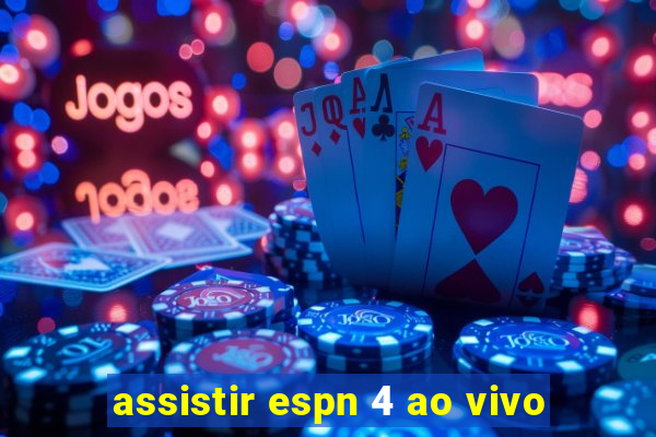 assistir espn 4 ao vivo